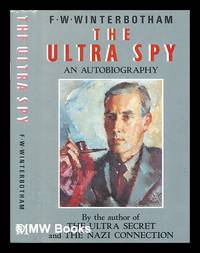 The ultra spy / by FW. Winterbotham F. W.