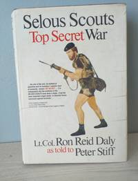 Selous Scouts - Top Secret War by Lt. Col. Ron Reid Daly - 1982