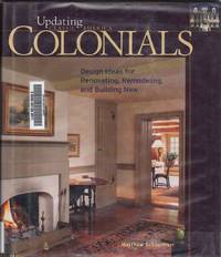 Colonials: Design Ideas for Renovating, Remodeling, and Building New  (Updating Classic America) by Schoenherr, Matthew - 2003