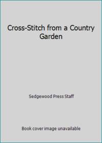 Cross-Stitch from a Country Garden