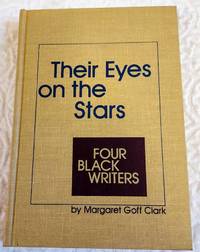 image of Their Eyes on the Stars: Four Black Writers (Toward Freedom Series)