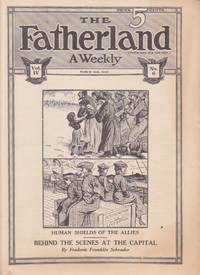 The Fatherland A Weekly : Fair Play for Germany and Austria-Hungary. Vol. IV, No. 6 - March 15th,...