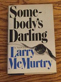 Somebody&#039;s Darling by Larry McMurtry - 1978