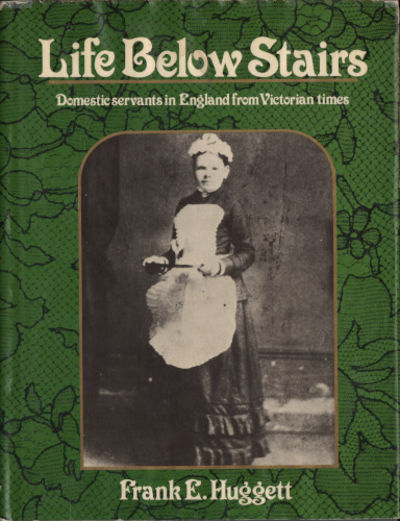 LIFE BELOW STAIRS. Domestic servants in England…