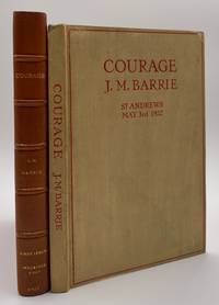 COURAGE. The Rectorial Address Delivered at St. Andrews University May 3rd, 1922. Signed by J.M. Barrie.