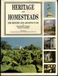 HERITAGE AND HOMESTEADS The History and Architecture of Granville County, North Carolina
