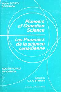 Pioneers of Canadian Science. Les Pionniers De La Science Canadienne