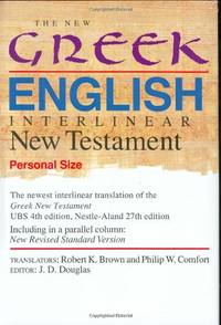 The New Greek-English Interlinear New Testament: A New Interlinear Translation of the Greek New...