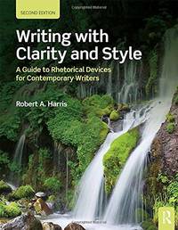 Writing with Clarity and Style: A Guide to Rhetorical Devices for Contemporary Writers