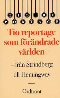Tio reportage som förändrade världen.  Från…