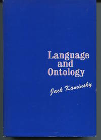 Language and Ontology. by Kaminsky, Jack - 1969.