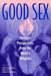 Good Sex : Feminist Perspective from the World's Religions