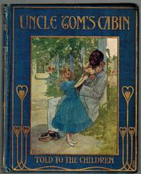 image of Uncle Tom's Cabin Told to the Children by H. E. Marshall with Pictures by A. S. Forrest