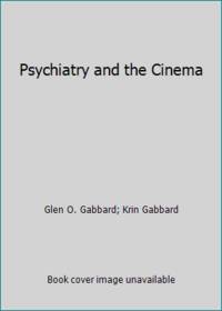 Psychiatry and the Cinema by Glen O. Gabbard; Krin Gabbard - 1987