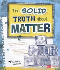 The Solid Truth about Matter