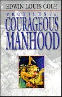 Profiles in Courageous Manhood