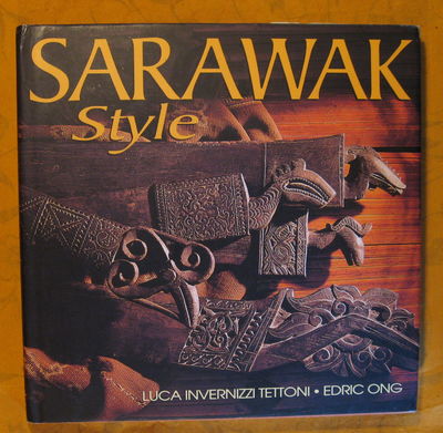 Sarawak Style by Tettoni, Luca Invernizzi; Edric Ong | Hard Cover