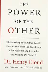 The Power of the Other: The startling effect other people have on you, from the boardroom to the...
