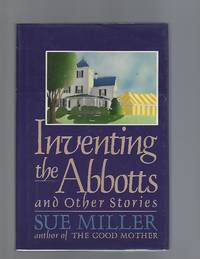 Inventing the Abbotts by Sue Miller - First Edition - 1987 - from Acorn Books (SKU: 015243)