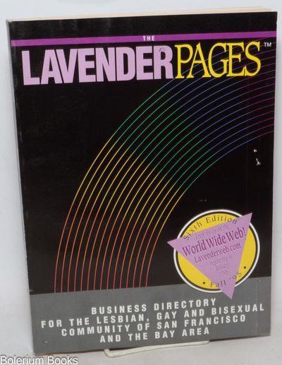 The Lavender Pages: sixth edition vol. 3, no. 6, Fall 1995, business directory for the lesbian, gay and bisexual community of San Francisco and the Bay Area