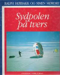 Sydpolen på tvers. Den Norske Sydpolekspedisjonen…