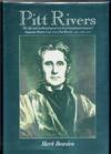 Pitt Rivers. The Life and Archaeological Work of Lieutenant-General Augustus Henry Lane Fox Pitt Rivers, DCL, FRS, FSA