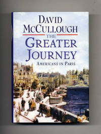 image of The Greater Journey, Americans In Paris - 1st Edition/1st Printing