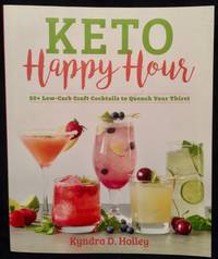 Keto Happy Hour by Kyndra Holley - 2018