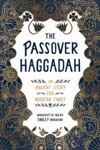 image of The Passover Haggadah: An Ancient Story for Modern Times