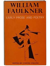 William Faulkner: Early Prose and Poetry, with Illustrations