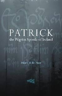 image of Patrick : The Pilgrim Apostle of Ireland