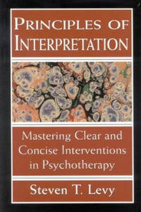 Principles of Interpretation: Mastering Clear and Concise Interventions in Psychotherapy