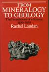 From Mineralogy to Geology: The Foundations of a Science, 1650-1830 (Science and Its Conceptual Foundations series)