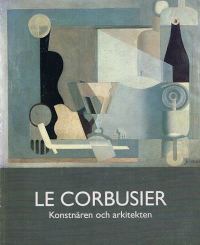 Le Corbusier. Konstnären och arkitekten.