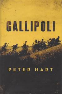 Gallipoli. by Hart, Peter - 2011