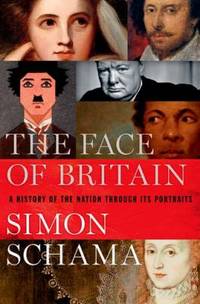 The Face of Britain : A History of the Nation Through Its Portraits
