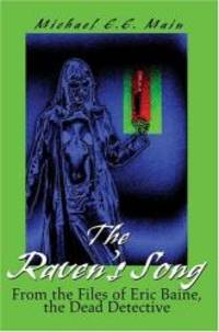 The Raven's Song: From the Files of Eric Baine the Dead Detective