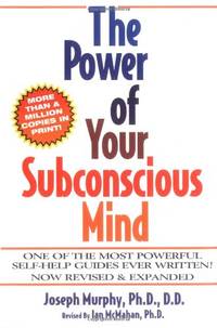 The Power of Your Subconscious Mind: Revised & Expanded