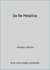 De Re Metallica