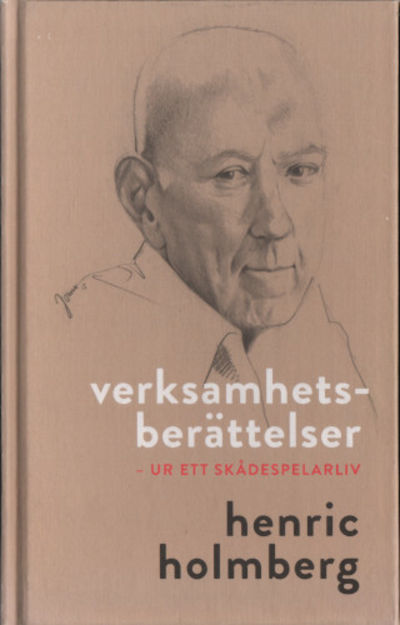 VERKSAMHETSBERÄTTELSER. Ur ett skådespelarliv.
