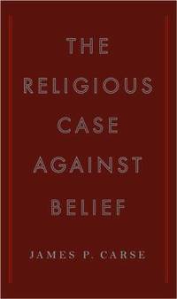 The Religious Case Against Belief
