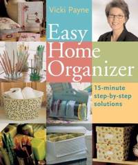 Easy Home Organizer : 15-Minute Step-by-Step Solutions