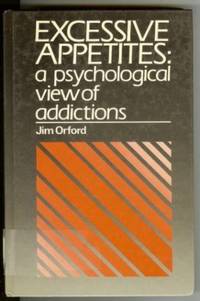 The Excessive Appetites: A Psychological View of Addiction