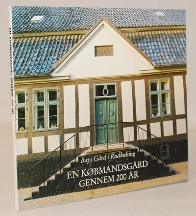 En købmandsgård gennem 200 år - Bays Gård i…