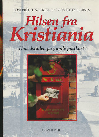Hilsen fra Kristiania. Hovedstaden på gamle…