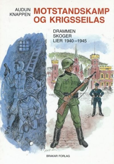 Motstandskamp og krigsseilas. Drammen - Skoger -…