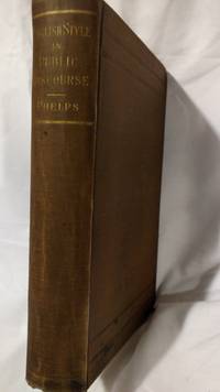 ENGLISH STYLE IN PUBLIC DISCOURSE, WITH SPECIAL REFERENCE TO THE USAGES OF THE PULPIT by AUSTIN PHELPS - 1888