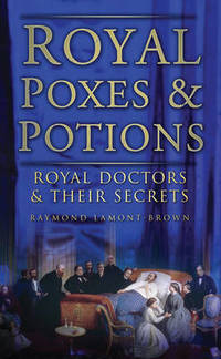 image of Royal Poxes & Potions: Royal Doctors & Their Secrets