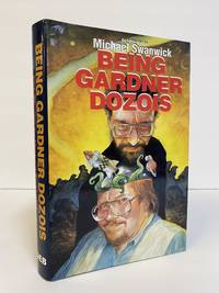 BEING GARDNER DOZOIS: AN INTERVIEW BY MICHAEL SWANWICK [SIGNED]