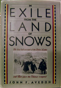 In Exile from the Land of Snows:  the First Full Account of the Dalai Lama  and the Tibetans...